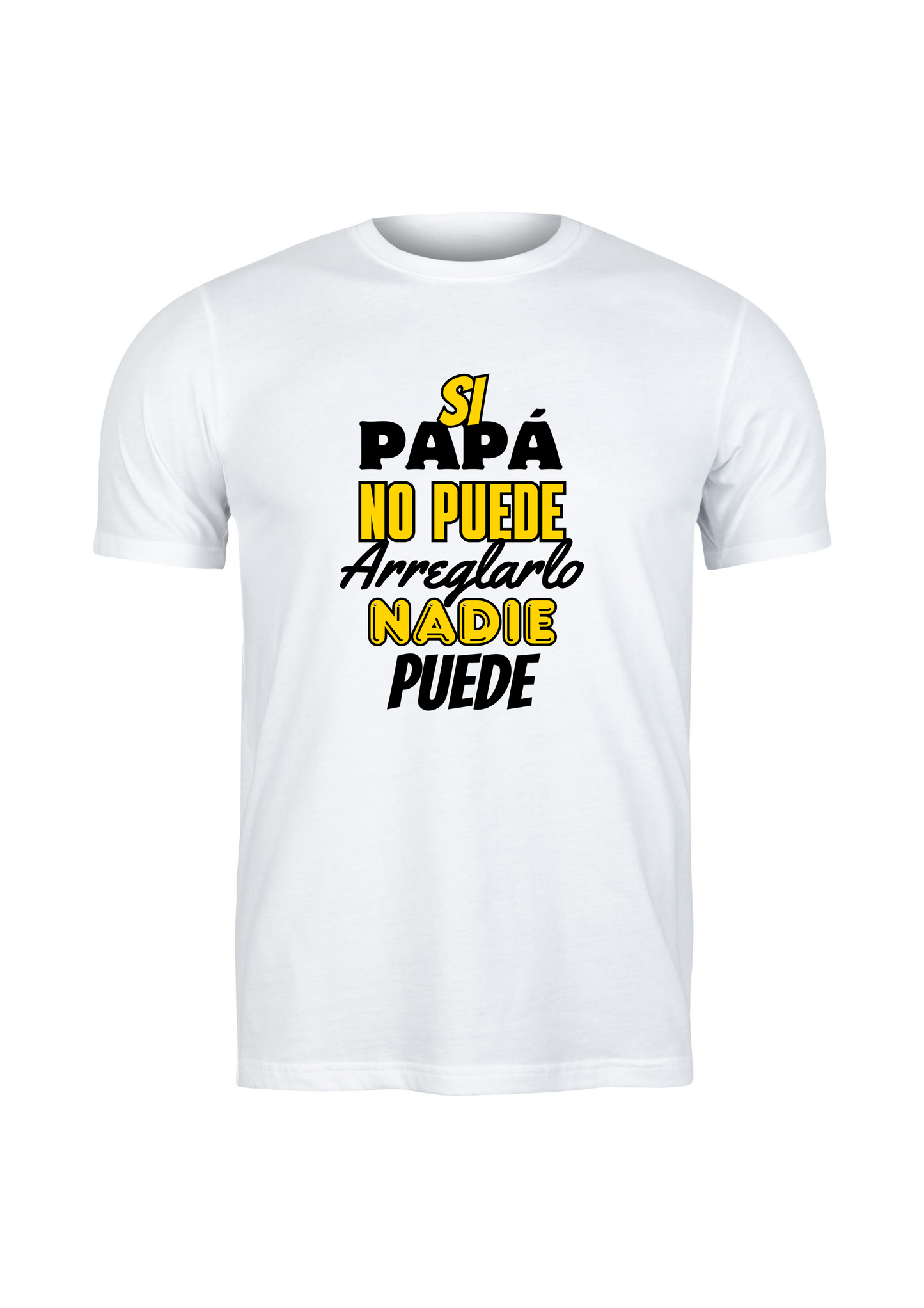 Camiseta de manga corta - Si papá no puede arreglarlo nadie puede.-